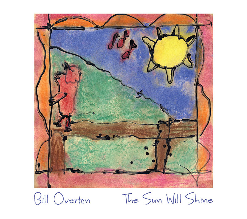 Bill Overton - The Sun Will Shine CD